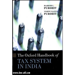 The Oxford Handbook of Tax System in India by Mahesh C. Purohit & Vishnu Kanta Purohit